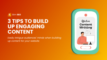 3 Tips to Build Up Engaging Content