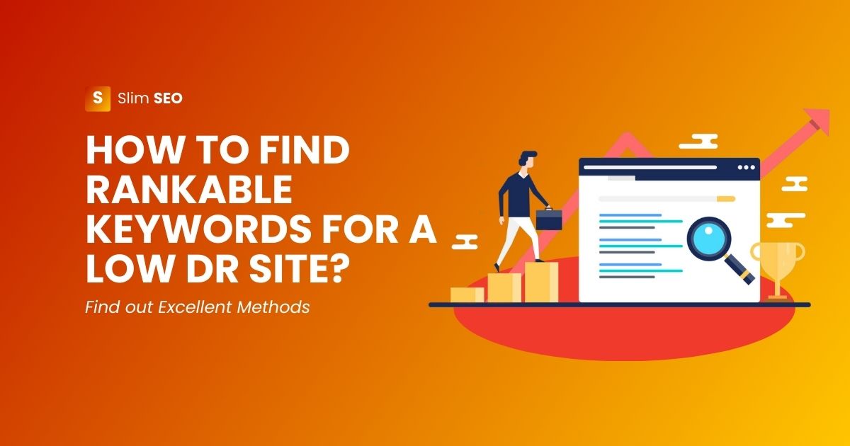 How to Find Rankable Keywords for a Low DR Site?